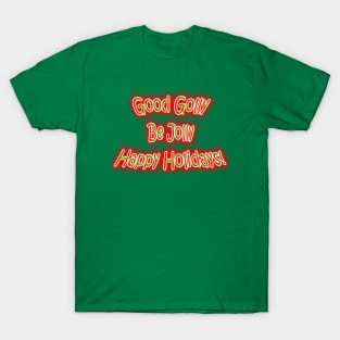 Good Golly Be Jolly Happy Holidays T-Shirt